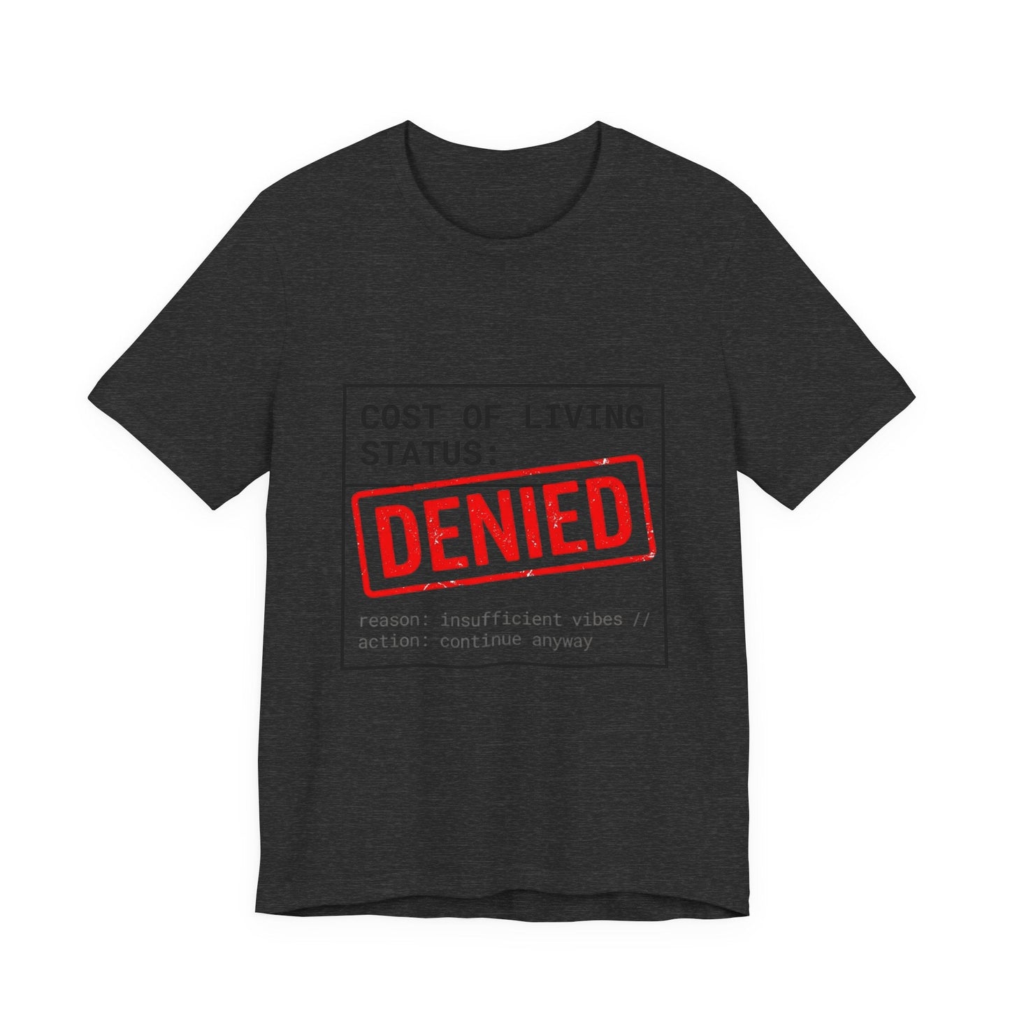 Cost of Living Status: DENIED Tee | cost of living crisis, budget humor
