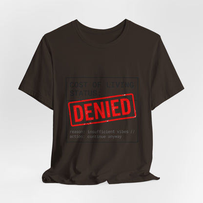 Cost of Living Status: DENIED Tee | cost of living crisis, budget humor
