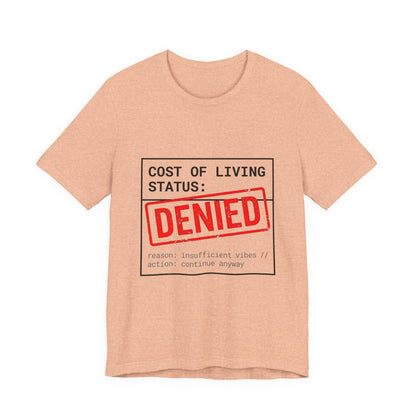 Cost of Living Status: DENIED Tee | cost of living crisis, budget humor