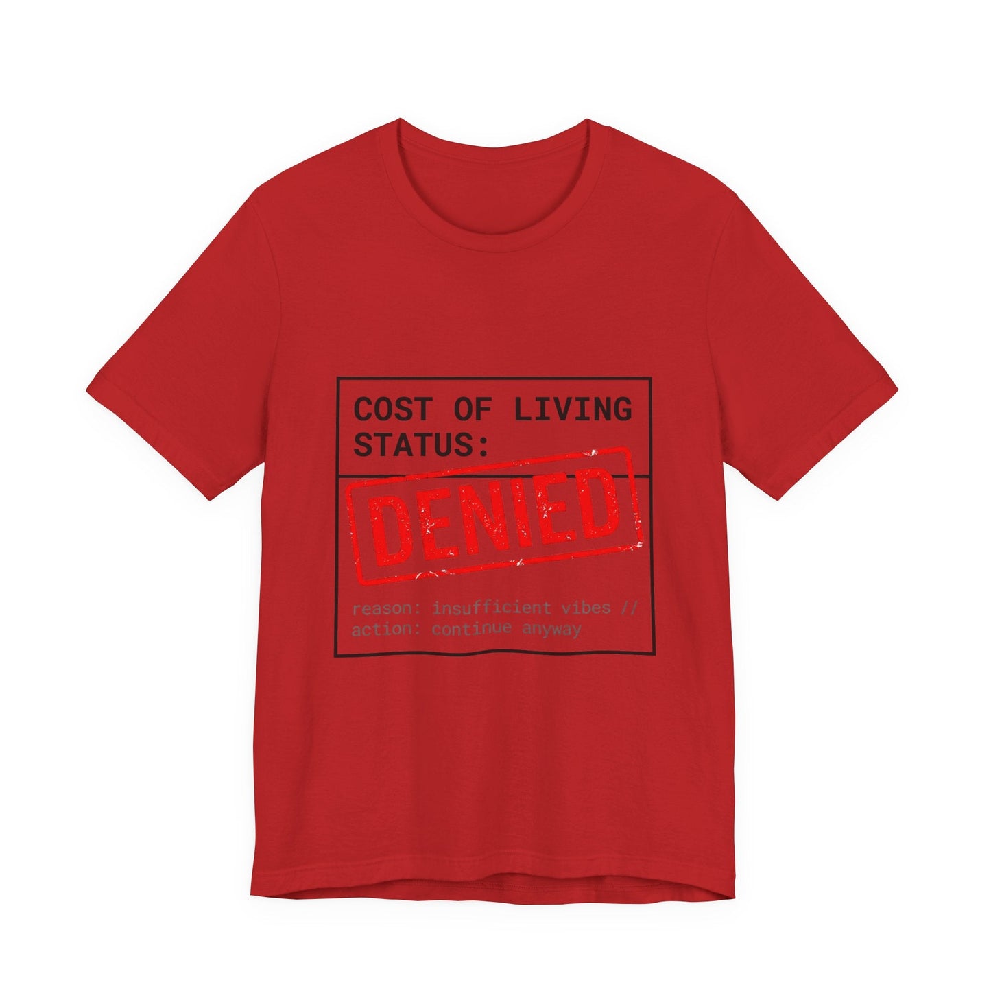 Cost of Living Status: DENIED Tee | cost of living crisis, budget humor