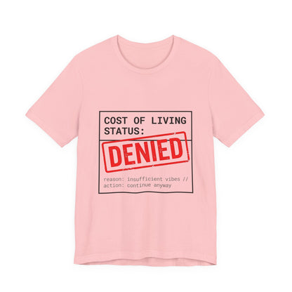Cost of Living Status: DENIED Tee | cost of living crisis, budget humor
