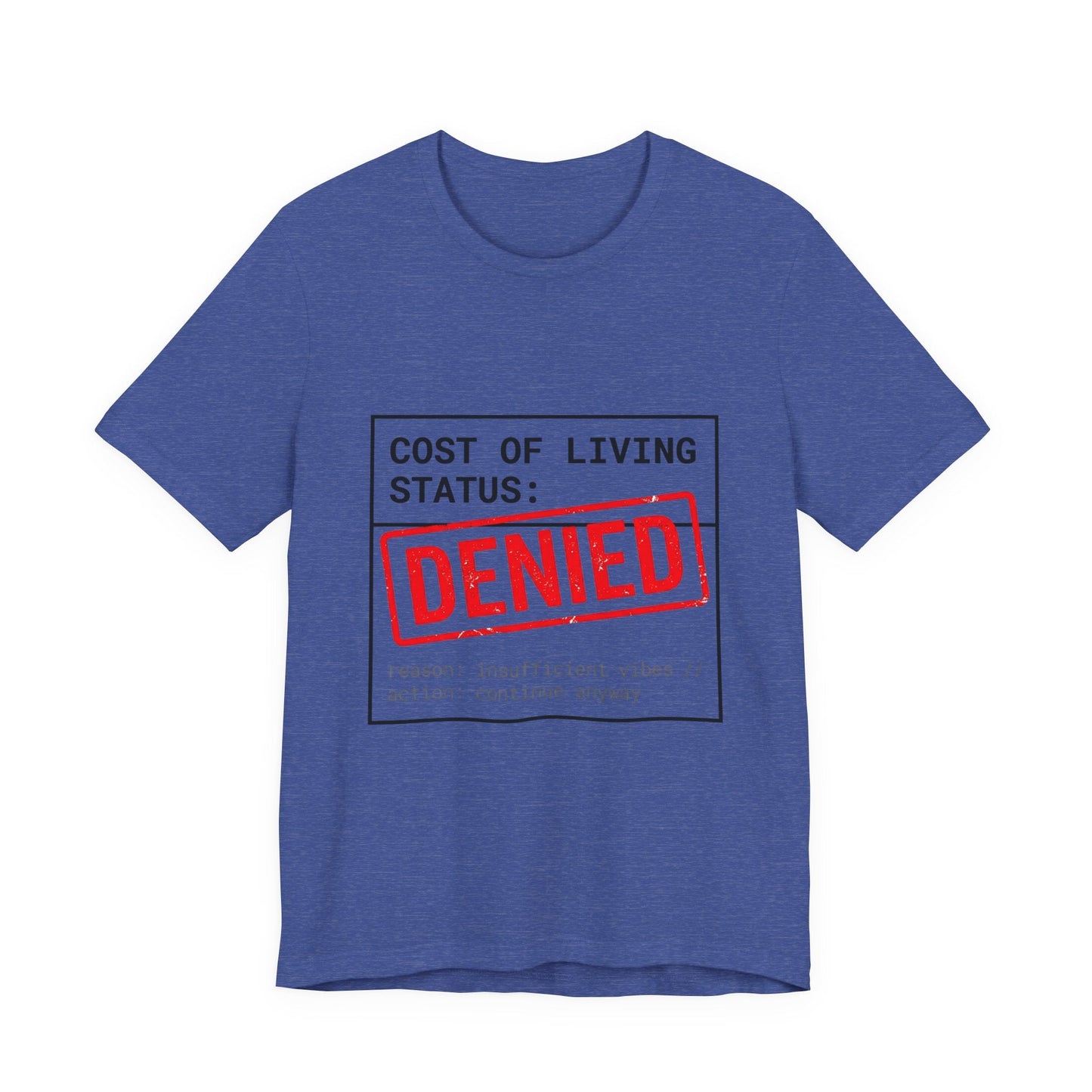 Cost of Living Status: DENIED Tee | cost of living crisis, budget humor