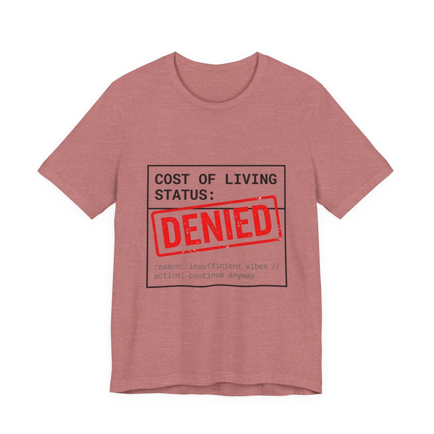 Cost of Living Status: DENIED Tee | cost of living crisis, budget humor