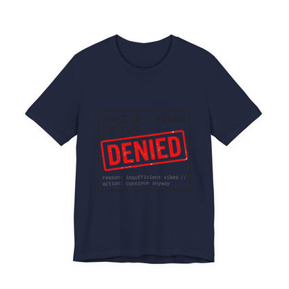 Cost of Living Status: DENIED Tee | cost of living crisis, budget humor