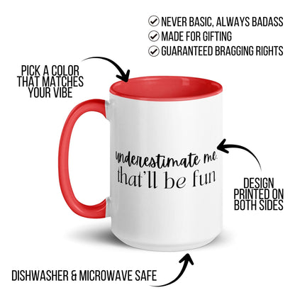 Underestimate Me That'll Be Fun Mug