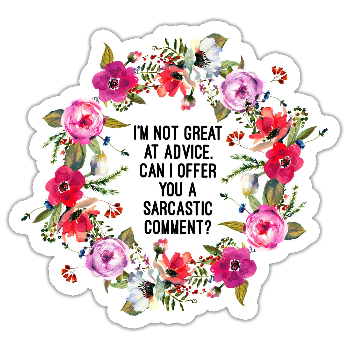 Not great at advice. Sarcastic Comment? Sticker