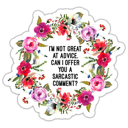 Not great at advice. Sarcastic Comment? Sticker