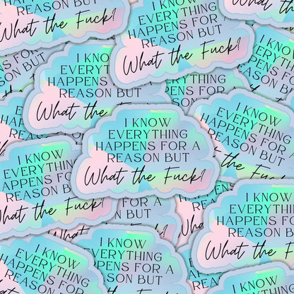 I Know Everything Happens For A Reason Sticker