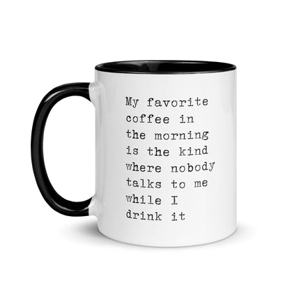 Favorite Coffee When Nobody Talks To Me Mug