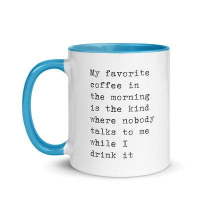 Favorite Coffee When Nobody Talks To Me Mug