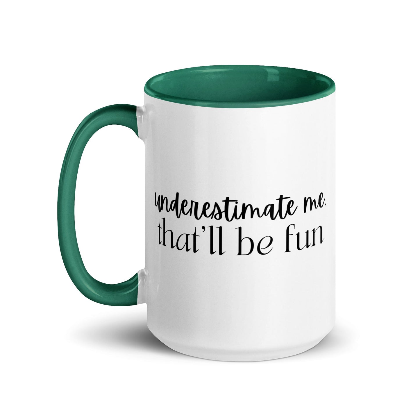 Underestimate Me That'll Be Fun Mug