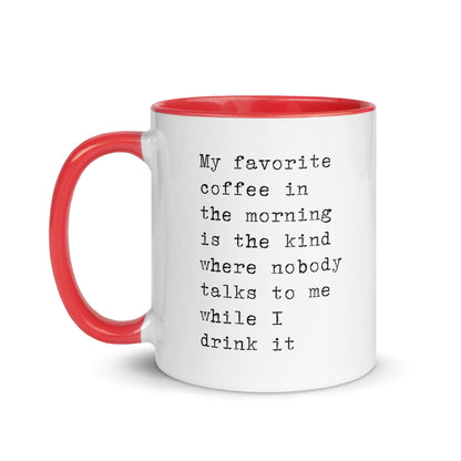 Favorite Coffee When Nobody Talks To Me Mug