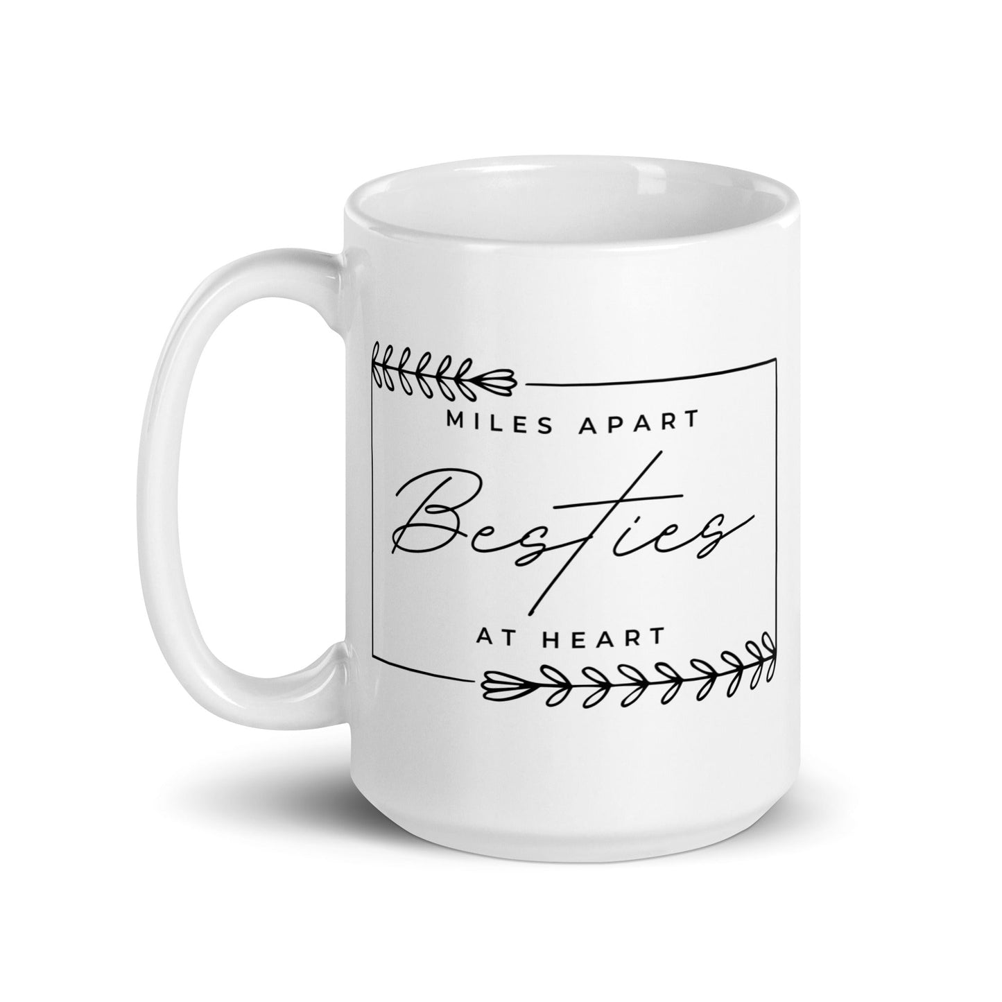 Miles Apart But Besties at Heart Mug